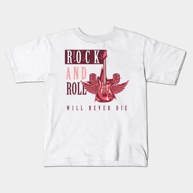 Rock and Roll will never Die Kids T-Shirt by OM Des